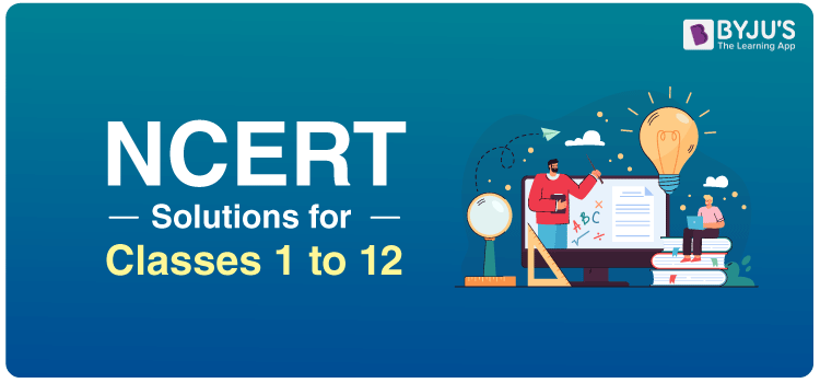 NCERT Solutions for Classes 1 to 12
